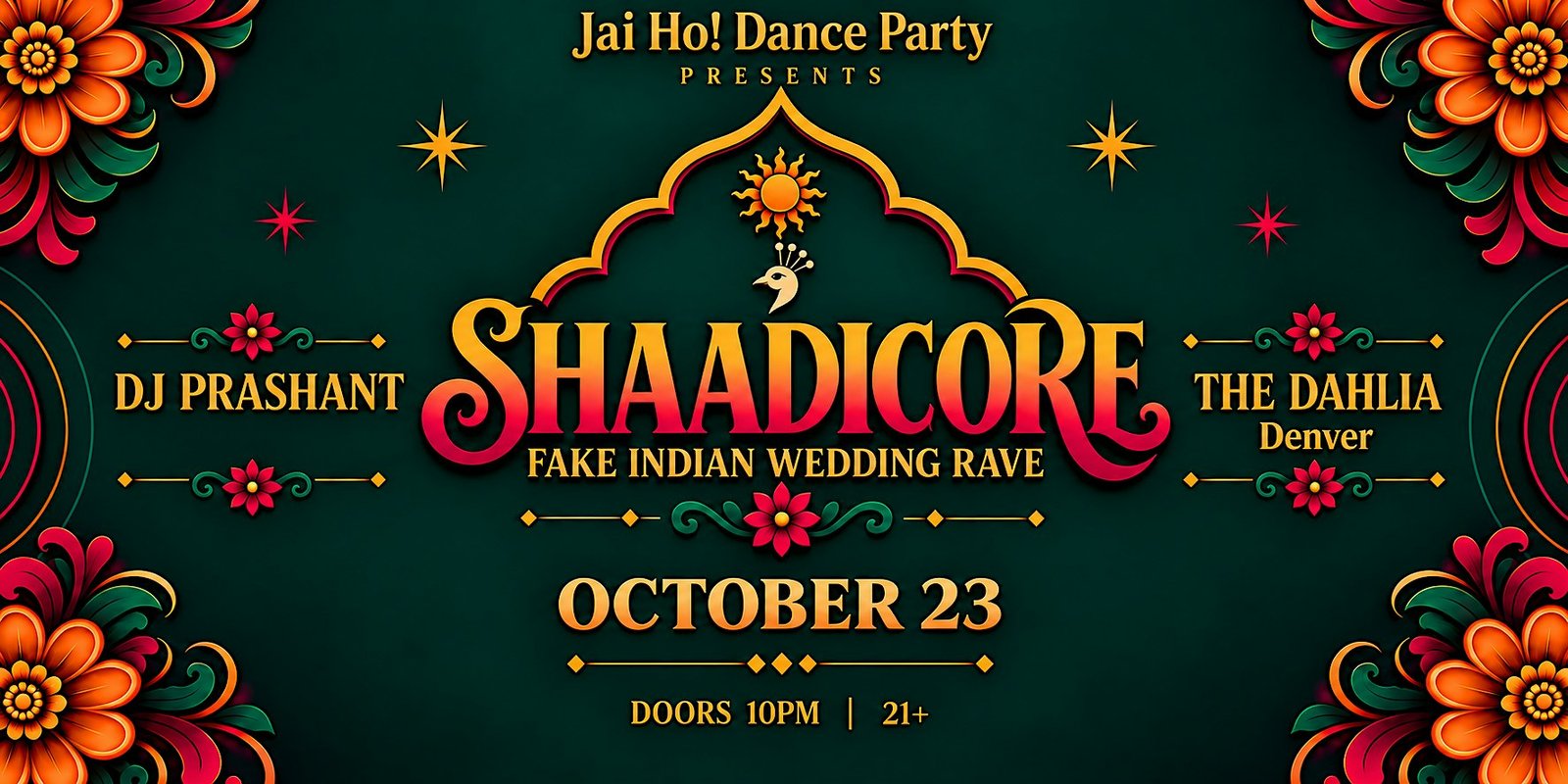 SHAADICORE flyer. Fake Indian wedding rave with DJ Prashant at The Dahlia in Denver. October 23, doors 10 PM, 21+.