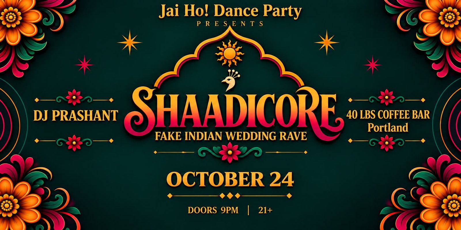 SHAADICORE flyer. Fake Indian wedding rave with DJ Prashant at 40 LBS Coffee Bar in Portland. October 24, doors 9 PM, 21+.